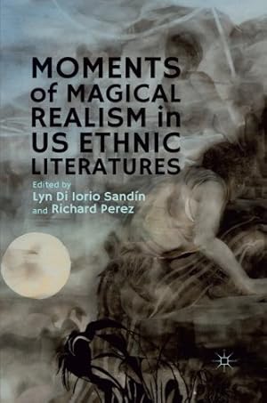 Seller image for Moments of Magical Realism in US Ethnic Literatures [Paperback ] for sale by booksXpress