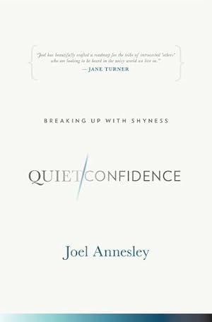 Image du vendeur pour Quiet Confidence: Breaking Up with Shyness by Annesley, Joel [Paperback ] mis en vente par booksXpress