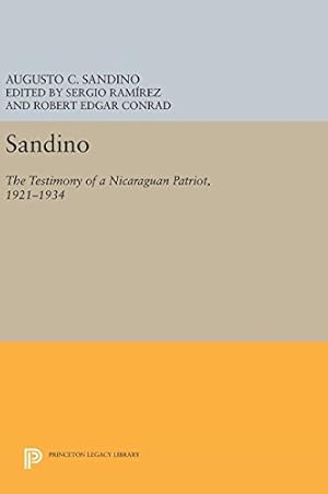 Seller image for Sandino: The Testimony of a Nicaraguan Patriot, 1921-1934 (Princeton Legacy Library) by Sandino, Augusto C. [Hardcover ] for sale by booksXpress