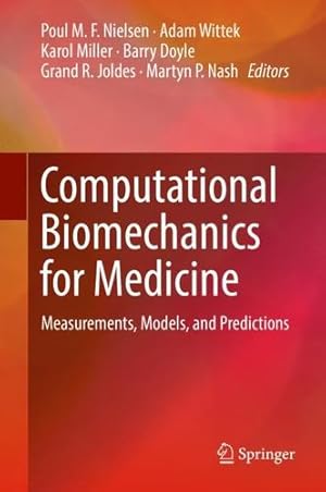 Bild des Verkufers fr Computational Biomechanics for Medicine: Measurements, Models, and Predictions [Hardcover ] zum Verkauf von booksXpress