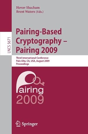 Seller image for Pairing-Based Cryptography - Pairing 2009: Third International Conference Palo Alto, CA, USA, August 12-14, 2009 Proceedings (Lecture Notes in Computer Science) [Paperback ] for sale by booksXpress