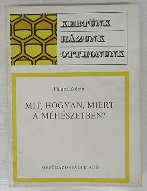 Bild des Verk�ufers f�r Mit, Hogyan, Mi�rt a M�h�szetben? zum Verkauf von Attic Books (ABAC, ILAB)