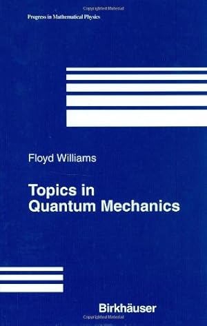 Seller image for Topics in Quantum Mechanics (Progress in Mathematical Physics) by Williams, Floyd [Hardcover ] for sale by booksXpress