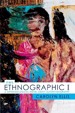 Seller image for The Ethnographic I: A Methodological Novel about Autoethnography (Ethnographic Alternatives) by Ellis University of South Florida, Carolyn [Paperback ] for sale by booksXpress