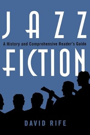 Immagine del venditore per Jazz Fiction: A History and Comprehensive Reader's Guide (Studies in Jazz) by Rife, David [Paperback ] venduto da booksXpress