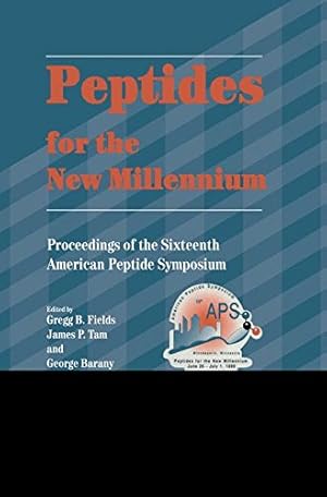 Seller image for Peptides for the New Millennium: Proceedings of the 16th American Peptide Symposium June 26July 1, 1999, Minneapolis, Minnesota, U.S.A. (American Peptide Symposia) [Paperback ] for sale by booksXpress