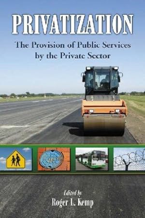 Seller image for Privatization: The Provision of Public Services by the Private Sector by Roger L. Kemp [Paperback ] for sale by booksXpress