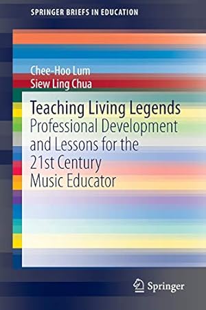 Seller image for Teaching Living Legends: Professional Development and Lessons for the 21st Century Music Educator (SpringerBriefs in Education) [Soft Cover ] for sale by booksXpress