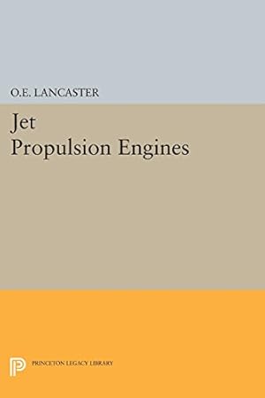 Image du vendeur pour Jet Propulsion Engines (Princeton Legacy Library) by Lancaster, Otis E. [Paperback ] mis en vente par booksXpress