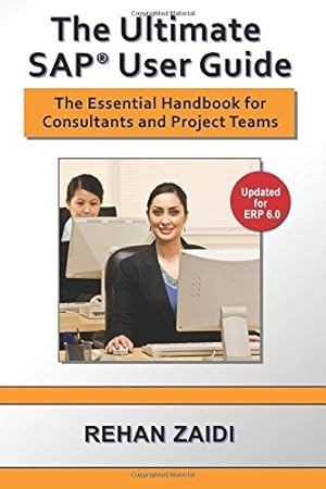 Bild des Verkufers fr The Ultimate SAP User Guide: The Essential SAP Training Handbook for Consultants and Project Teams by Zaidi, Rehan [Paperback ] zum Verkauf von booksXpress