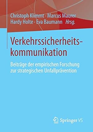 Image du vendeur pour Verkehrssicherheitskommunikation: Beiträge der empirischen Forschung zur strategischen Unfallprävention (German Edition) [Paperback ] mis en vente par booksXpress