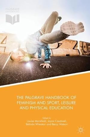 Imagen del vendedor de The Palgrave Handbook of Feminism and Sport, Leisure and Physical Education [Hardcover ] a la venta por booksXpress