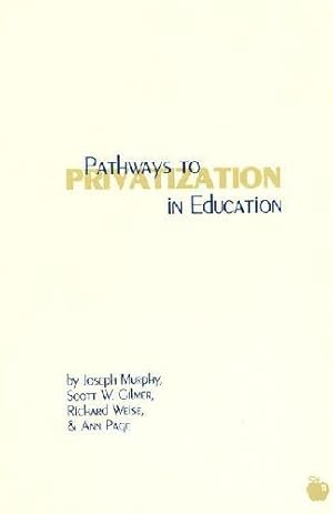 Imagen del vendedor de Pathways to Privatization in Education (Contemporary Studies in Social and Policy Issues in Educatio) [Soft Cover ] a la venta por booksXpress