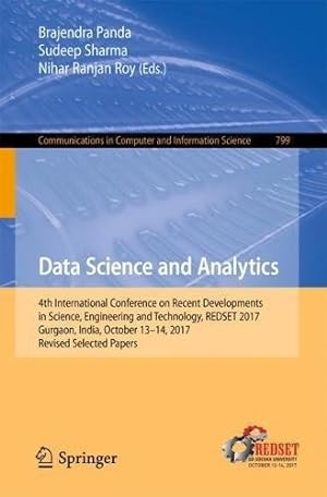 Seller image for Data Science and Analytics: 4th International Conference on Recent Developments in Science, Engineering and Technology, REDSET 2017, Gurgaon, India, . in Computer and Information Science) [Paperback ] for sale by booksXpress