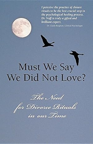 Seller image for Must We Say We Did Not Love? by Naff Ph.D., Monza [Paperback ] for sale by booksXpress