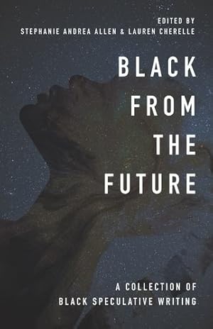 Seller image for Black From the Future: A Collection of Black Speculative Writing by Stephanie Andrea Allen [Paperback ] for sale by booksXpress