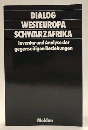 Bild des Verkufers fr Dialog Westeuropa - Schwarzafrika. Inventar und Analyse der gegenseitigen Beziehungen. zum Verkauf von Der Buchfreund