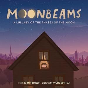 Imagen del vendedor de Moonbeams: A Lullaby of the Phases of the Moon by Bausum, Ann [Hardcover ] a la venta por booksXpress