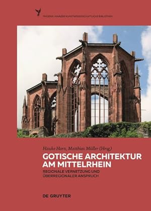 Immagine del venditore per Gotische Architektur Am Mittelrhein : Regionale Vernetzung Und berregionaler Anspruch -Language: german venduto da GreatBookPrices