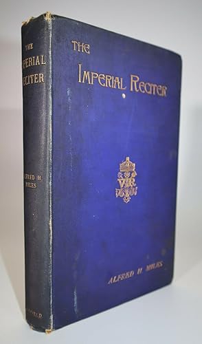 Immagine del venditore per The Imperial Reciter Edited by Alfred H. Miles [Scarce First Edition Collection of Poetry] venduto da Louis88Books (Members of the PBFA)