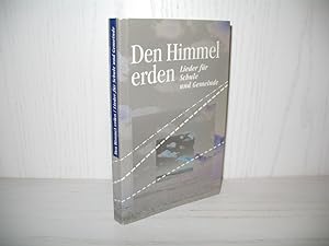 Bild des Verkufers fr Den Himmel erden: Lieder fr Schule und Gemeinde. zum Verkauf von buecheria, Einzelunternehmen