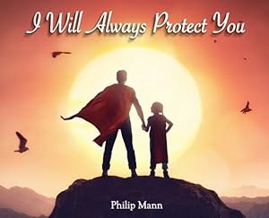 Seller image for I Will Always Protect You by Mann, Philip [Hardcover ] for sale by booksXpress