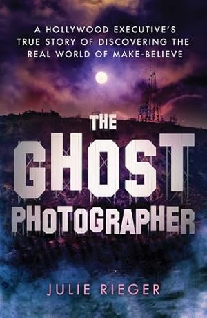 Imagen del vendedor de The Ghost Photographer: My Story of Grief and Healingâwith Guidance from the Other Side by Rieger, Julie [Paperback ] a la venta por booksXpress