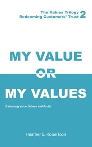 Bild des Verkufers fr My Value or My Values - Redeeming Customers' Trust [Soft Cover ] zum Verkauf von booksXpress