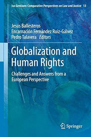 Imagen del vendedor de Globalization and Human Rights: Challenges and Answers from a European Perspective (Ius Gentium: Comparative Perspectives on Law and Justice) [Hardcover ] a la venta por booksXpress
