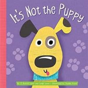 Seller image for It's Not the Puppy by Lewis, J. Patrick, Lewis, Leigh [Board book ] for sale by booksXpress