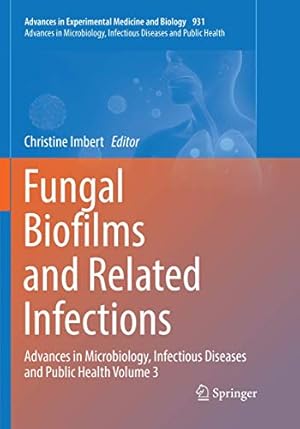 Immagine del venditore per Fungal Biofilms and related infections: Advances in Microbiology, Infectious Diseases and Public Health Volume 3 (Advances in Experimental Medicine and Biology) [Paperback ] venduto da booksXpress