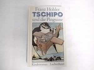Bild des Verkufers fr Tschipo und die Pinguine : Kinderroman. zum Verkauf von Der-Philo-soph