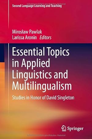 Seller image for Essential Topics in Applied Linguistics and Multilingualism: Studies in Honor of David Singleton (Second Language Learning and Teaching) [Hardcover ] for sale by booksXpress
