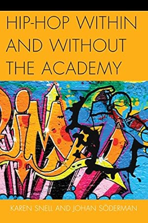 Bild des Verkufers fr Hip-Hop within and without the Academy by Snell, Karen, Söderman, Johan [Hardcover ] zum Verkauf von booksXpress