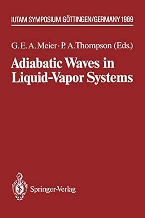 Seller image for Adiabatic Waves in Liquid-Vapor Systems: IUTAM Symposium Göttingen, 28.8.1.9.1989 (IUTAM Symposia) [Paperback ] for sale by booksXpress