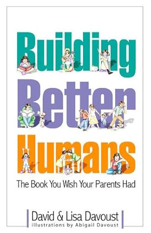 Bild des Verkufers fr Building Better Humans by David Davoust, Lisa Davoust [Paperback ] zum Verkauf von booksXpress