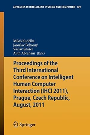 Bild des Verkufers fr Proceedings of the Third International Conference on Intelligent Human Computer Interaction (IHCI 2011), Prague, Czech Republic, August, 2011 (Advances in Intelligent Systems and Computing) [Soft Cover ] zum Verkauf von booksXpress