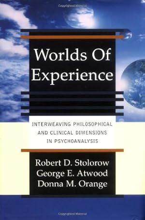 Imagen del vendedor de Worlds Of Experience: Interweaving Philosophical And Clinical Dimensions In Psychoanalysis by Stolorow, Robert, Atwood, George, Orange, Donna [Hardcover ] a la venta por booksXpress