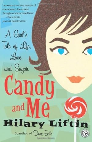 Seller image for Candy and Me: A Girl's Tale of Life, Love, and Sugar by Liftin, Hilary [Paperback ] for sale by booksXpress