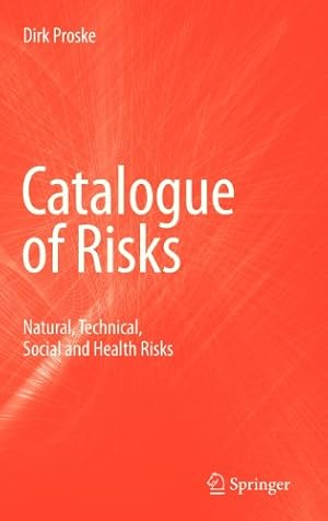 Seller image for Catalogue of Risks: Natural, Technical, Social and Health Risks by Proske, Dirk [Hardcover ] for sale by booksXpress