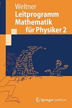 Seller image for Leitprogramm Mathematik für Physiker 2 (Springer-Lehrbuch) (German Edition) by Weltner, Klaus [Paperback ] for sale by booksXpress