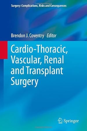 Immagine del venditore per Cardio-Thoracic, Vascular, Renal and Transplant Surgery (Surgery: Complications, Risks and Consequences) [Hardcover ] venduto da booksXpress