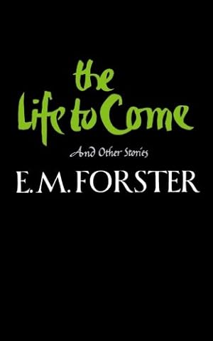 Seller image for The Life to Come: And Other Stories by Forster, E. M. [Paperback ] for sale by booksXpress