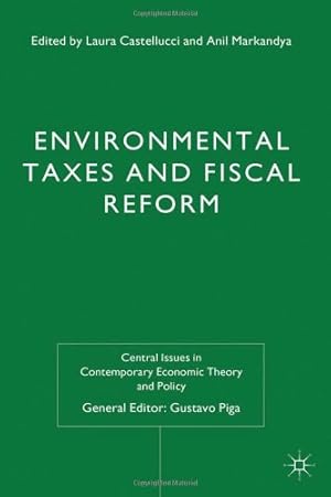 Immagine del venditore per Environmental Taxes and Fiscal Reform (Central Issues in Contemporary Economic Theory and Policy) [Hardcover ] venduto da booksXpress