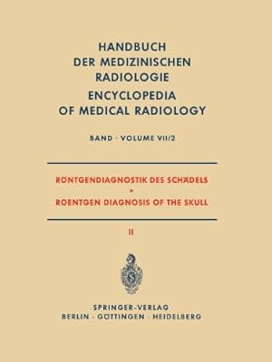 Imagen del vendedor de Röntgendiagnostik des Schädels II / Roentgen Diagnosis of the Skull II (Handbuch der medizinischen Radiologie Encyclopedia of Medical Radiology) (German Edition) by Beutel, Alois, Clementschitsch, F., Hollmann, Karl, Kotscher, Ernst, Psenner, L., Sonesson, Anders, Steinhardt, Gerhard, Tänzer, Andreas [Paperback ] a la venta por booksXpress