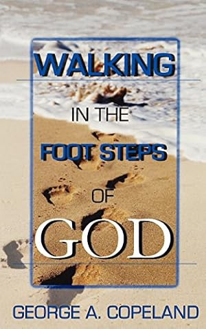 Seller image for Walking in the Footsteps of God by Copeland, George A. [Paperback ] for sale by booksXpress