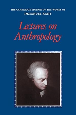 Immagine del venditore per Lectures on Anthropology (The Cambridge Edition of the Works of Immanuel Kant) by Kant, Immanuel [Paperback ] venduto da booksXpress