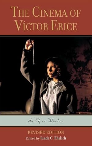 Immagine del venditore per The Cinema of Víctor Erice: An Open Window by Ehrlich, Linda C. [Paperback ] venduto da booksXpress