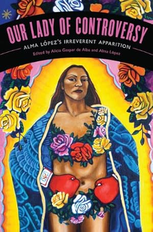 Bild des Verkufers fr Our Lady of Controversy: Alma López's Irreverent Apparition (Chicana Matters) [Paperback ] zum Verkauf von booksXpress