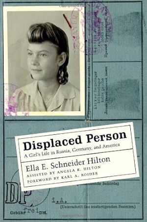 Imagen del vendedor de Displaced Person: A Girl's Life in Russia, Germany, and America by Hilton, Ella E. Schneider [Paperback ] a la venta por booksXpress